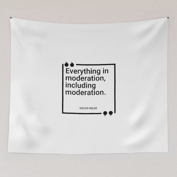 Item preview, Oscar Wilde - Everything in moderation, including moderation. designed and sold by SocraticQuotes.