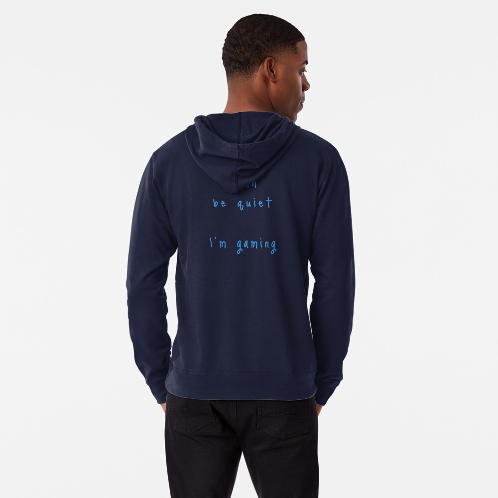 shhh be quiet I'm gaming v1 - LIGHT BLUE font Lightweight Hoodie