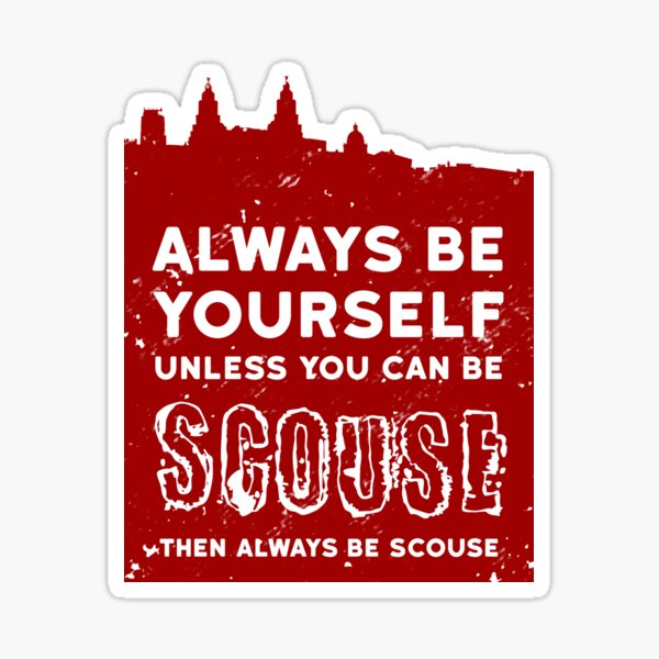 Item preview, Always be Scouse designed and sold by neon-light.