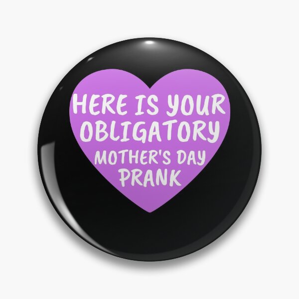 Item preview, Here is Your Obligatory Mother's day Prank designed and sold by PrintexDesigns.