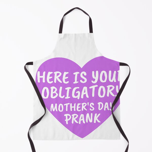 Item preview, Here is Your Obligatory Mother's day Prank designed and sold by PrintexDesigns.