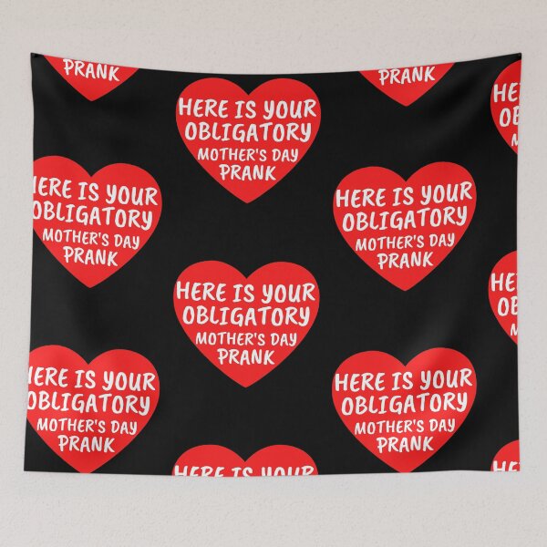 Item preview, Here is Your Obligatory Mother's day Prank designed and sold by PrintexDesigns.