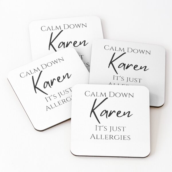 Item preview, Calm Down Karen It's Just Allergies designed and sold by Christienne.
