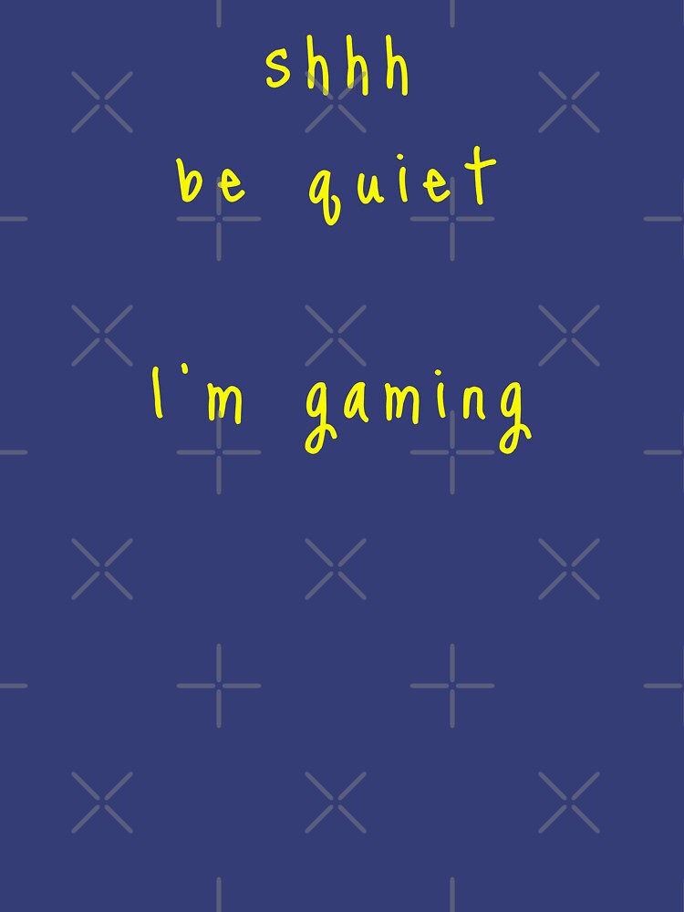 shhh be quiet I'm gaming v1 - YELLOW font by ahmadwehbeMerch