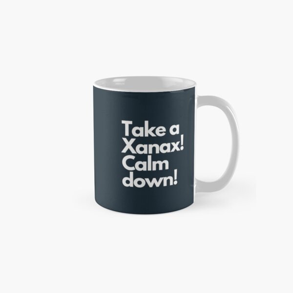 Take a Xanax! - RHONY Ramona Classic Mug