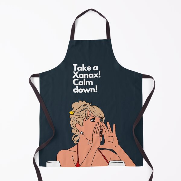Item preview, Take a Xanax! - RHONY Ramona designed and sold by imadeitniceart.