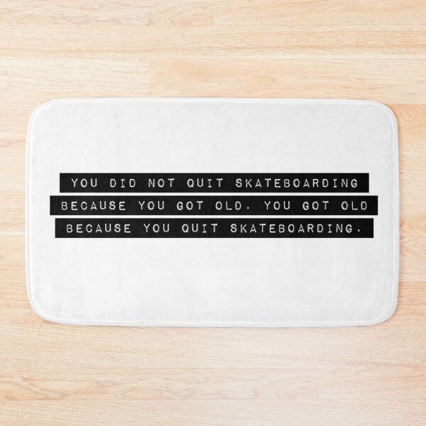 Item preview, Skateboard Quote Old designed and sold by PseudoEnergy.