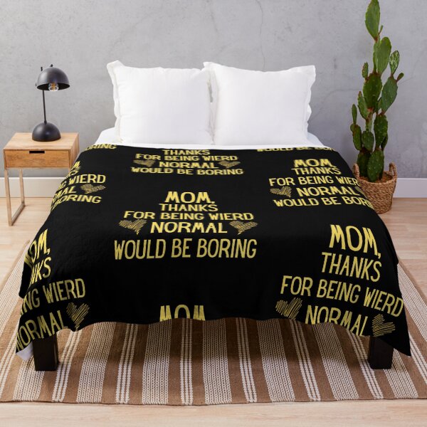 Item preview, Mom Thnaks for Being Weird Normal Would be Boring designed and sold by PrintexDesigns.