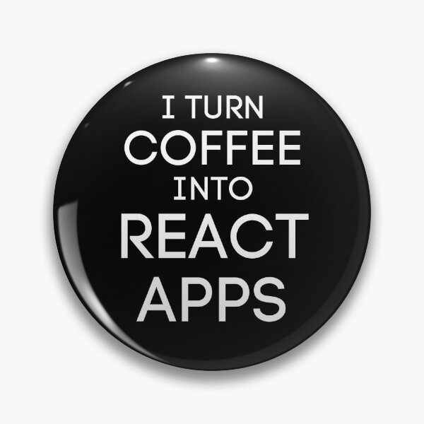 Item preview, I TURN COFFEE INTO REACT APPS - PROGRAMMING designed and sold by Francisco  Eduardo.