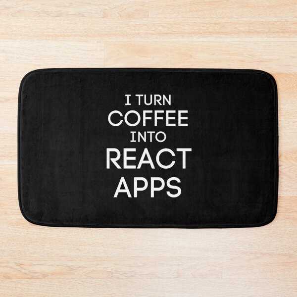 Item preview, I TURN COFFEE INTO REACT APPS - PROGRAMMING designed and sold by Francisco  Eduardo.