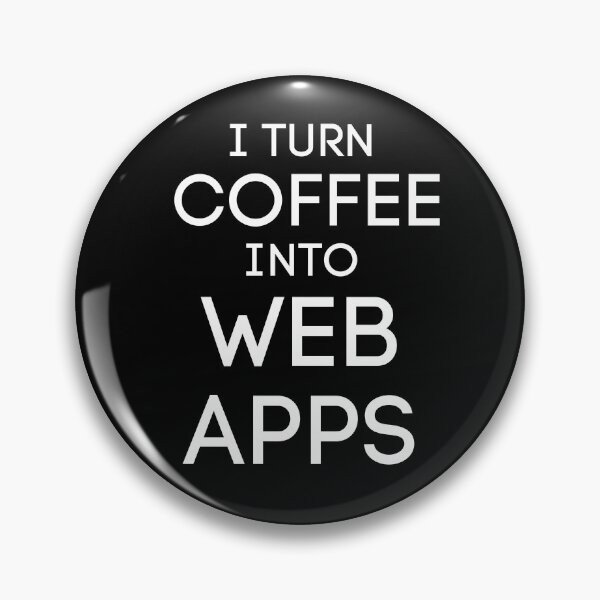 Item preview, I TURN COFFEE INTO WEB APPS - PROGRAMMING designed and sold by Francisco  Eduardo.