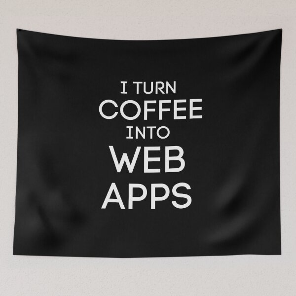 Item preview, I TURN COFFEE INTO WEB APPS - PROGRAMMING designed and sold by Francisco Eduardo.