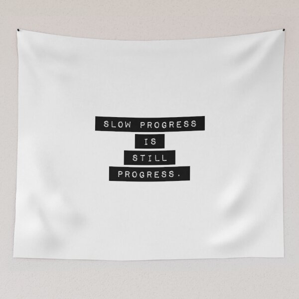 Item preview, Slow Progress Is Still Progress designed and sold by PseudoEnergy.