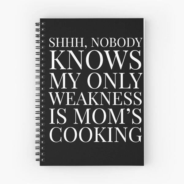 Item preview, Shhh, Nobody Knows My Only Weakness Is Mom's Cooking- Black designed and sold by Designs By YL.