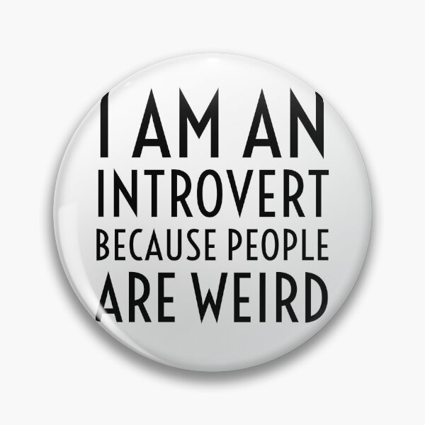 Item preview, I Am An Introvert Because People Are Weird- White designed and sold by Designs By YL.