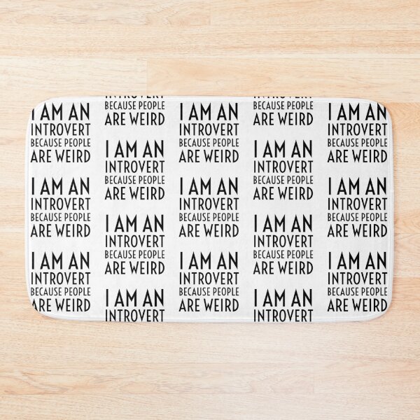Item preview, I Am An Introvert Because People Are Weird- White designed and sold by Designs By YL.