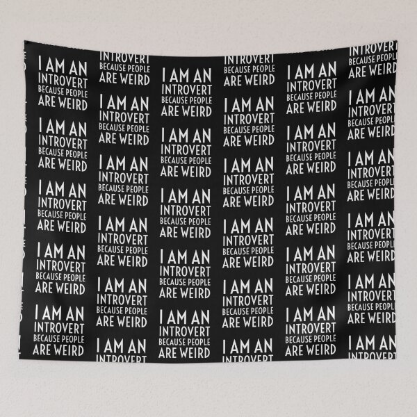Item preview, I Am An Introvert Because People Are Weird- Black designed and sold by Designs By YL.
