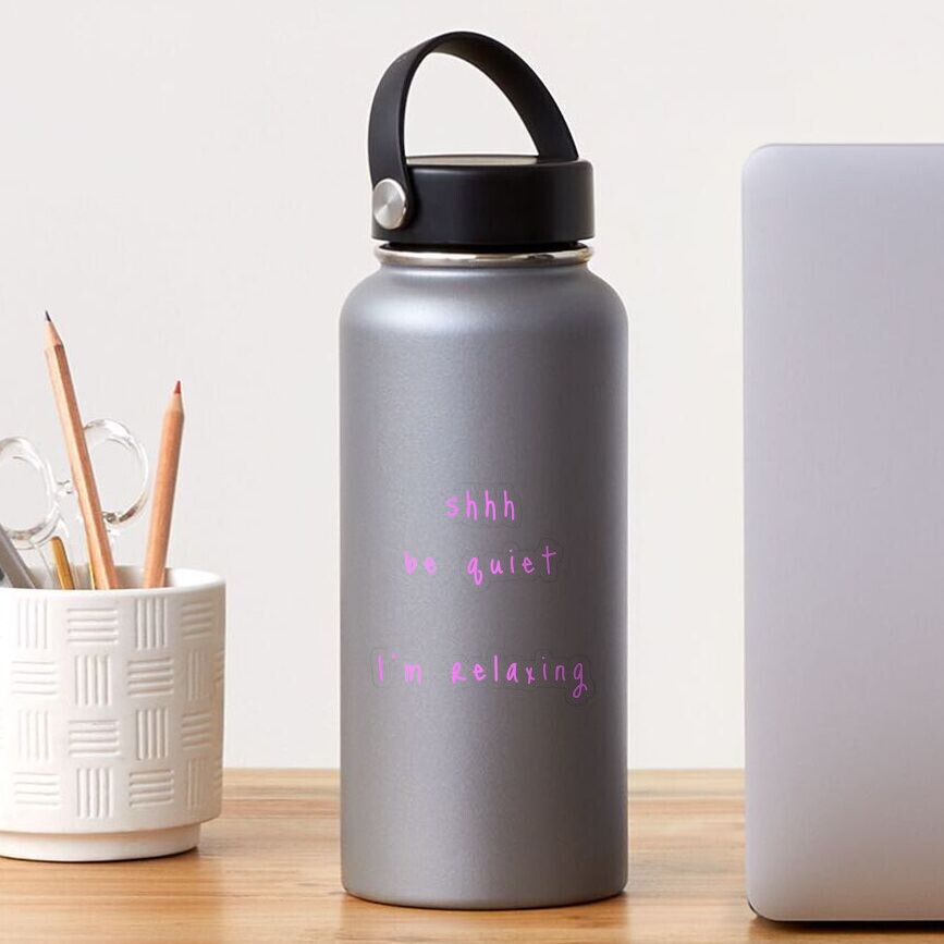 shhh be quiet I'm relaxing v1 - PINK font Sticker