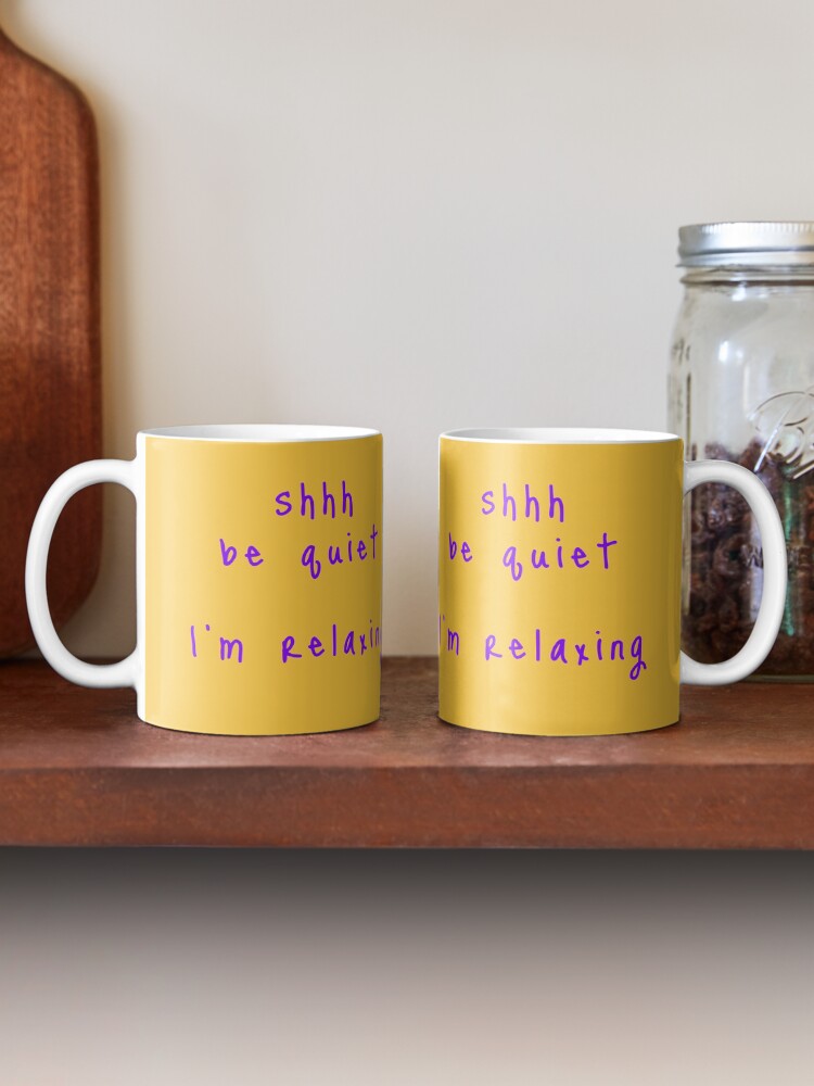 Alternate view of shhh be quiet I'm relaxing v1 - PURPLE font Mug
