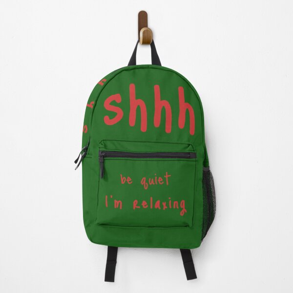 shhh be quiet I'm relaxing v1 - RED font Backpack