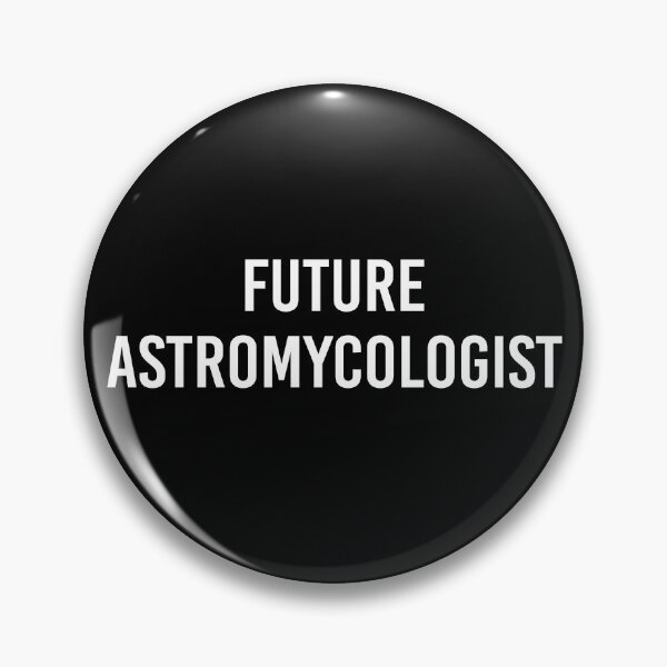 Item preview, Future Astromycologist (White Text) designed and sold by ImperfectLife.