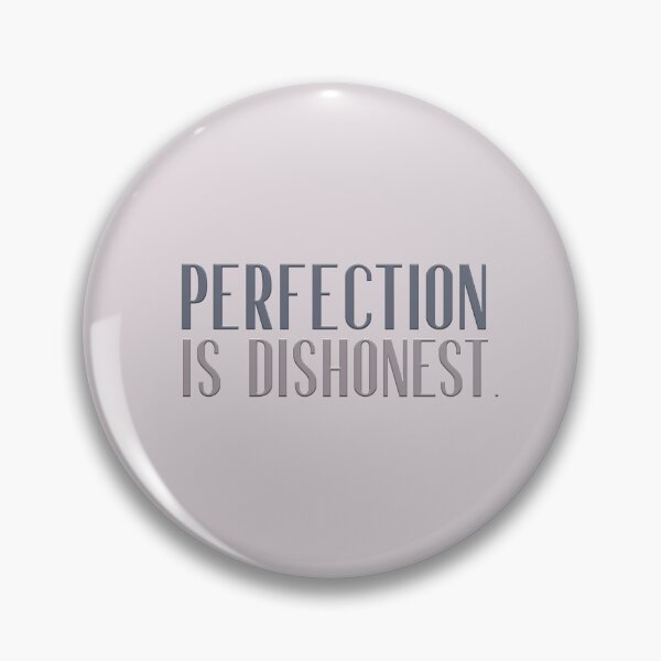 Item preview, Perfection is Dishonest designed and sold by squishyrainbow.