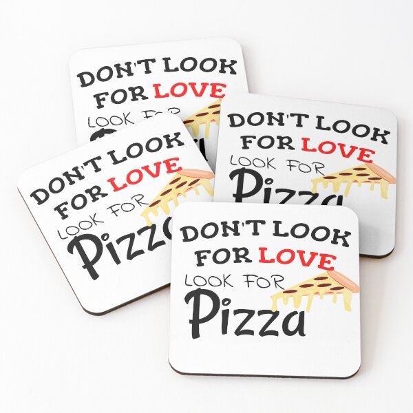 Item preview, Don't look for love look for pizza designed and sold by Rehaaam.