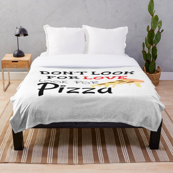 Item preview, Don't look for love look for pizza designed and sold by Rehaaam.
