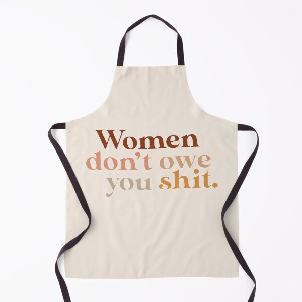 Item preview, Women don't owe you shit -nude neutral browns designed and sold by MNCO.