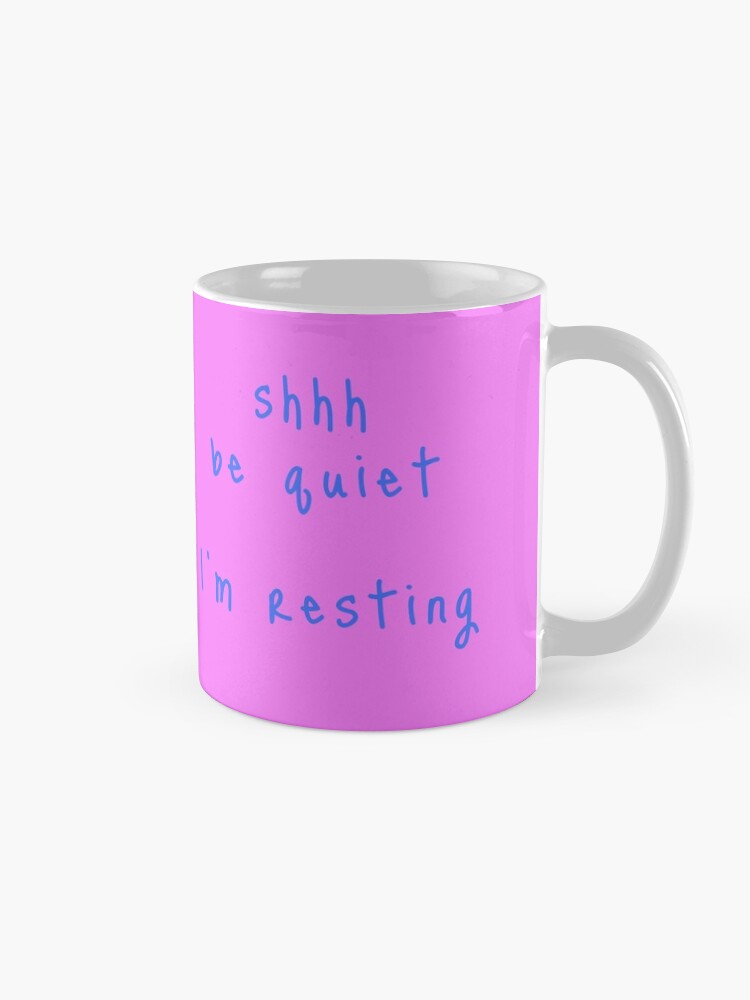 Alternate view of shhh be quiet I'm resting v1 - LIGHT BLUE font Mug