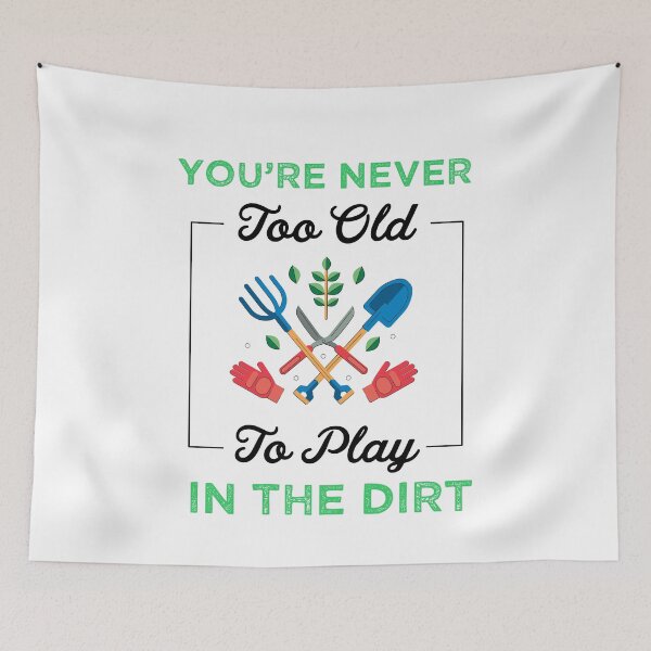 Item preview,  You're never too old to play in the dirt designed and sold by PRINTED ..