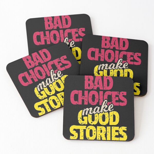 Item preview, BAD CHOICES MAKE GOOD STORIES designed and sold by markbauch.