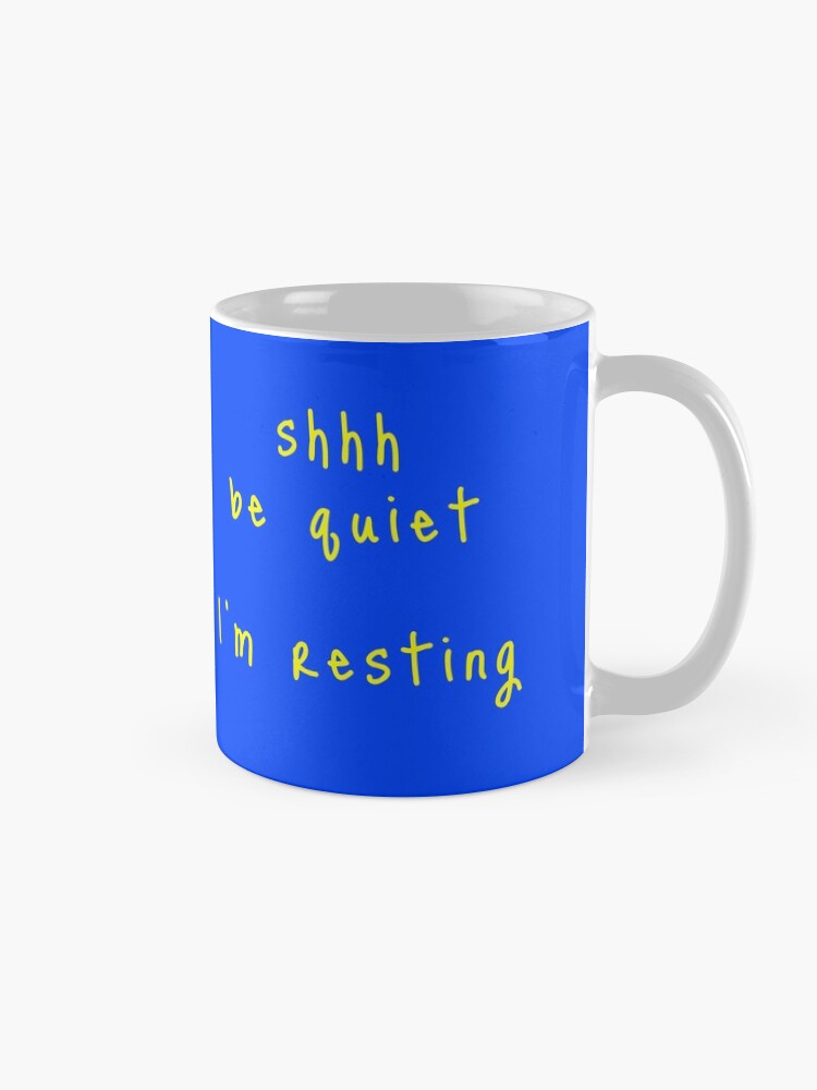 Alternate view of shhh be quiet I'm resting v1 - YELLOW font Coffee Mug