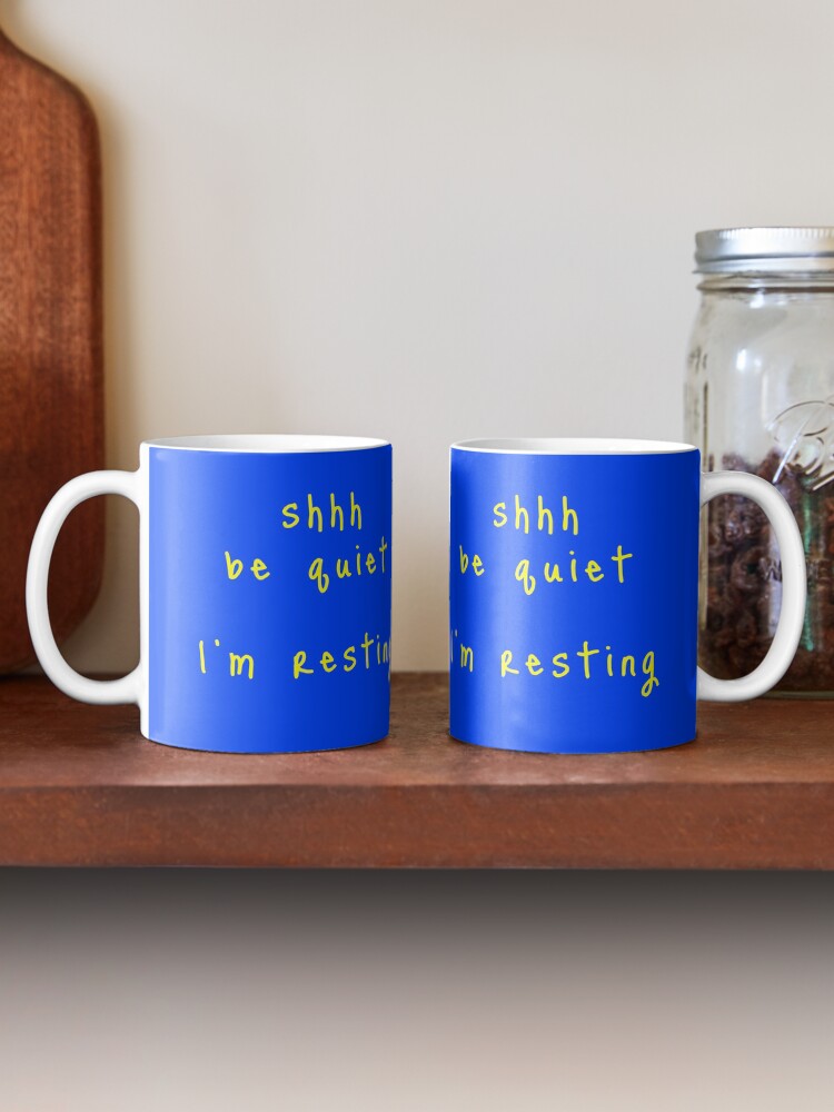 Alternate view of shhh be quiet I'm resting v1 - YELLOW font Coffee Mug