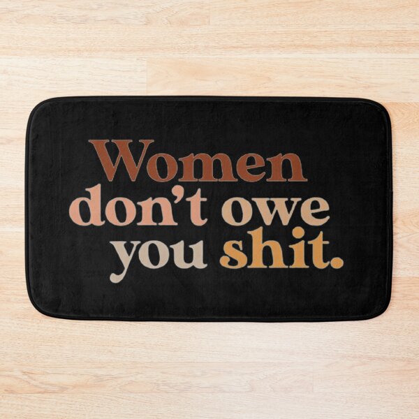 Item preview, Women don't owe you shit -nude neutral browns designed and sold by MNCO.