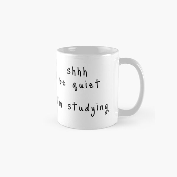 shhh be quiet I'm studying v1 - BLACK font Classic Mug