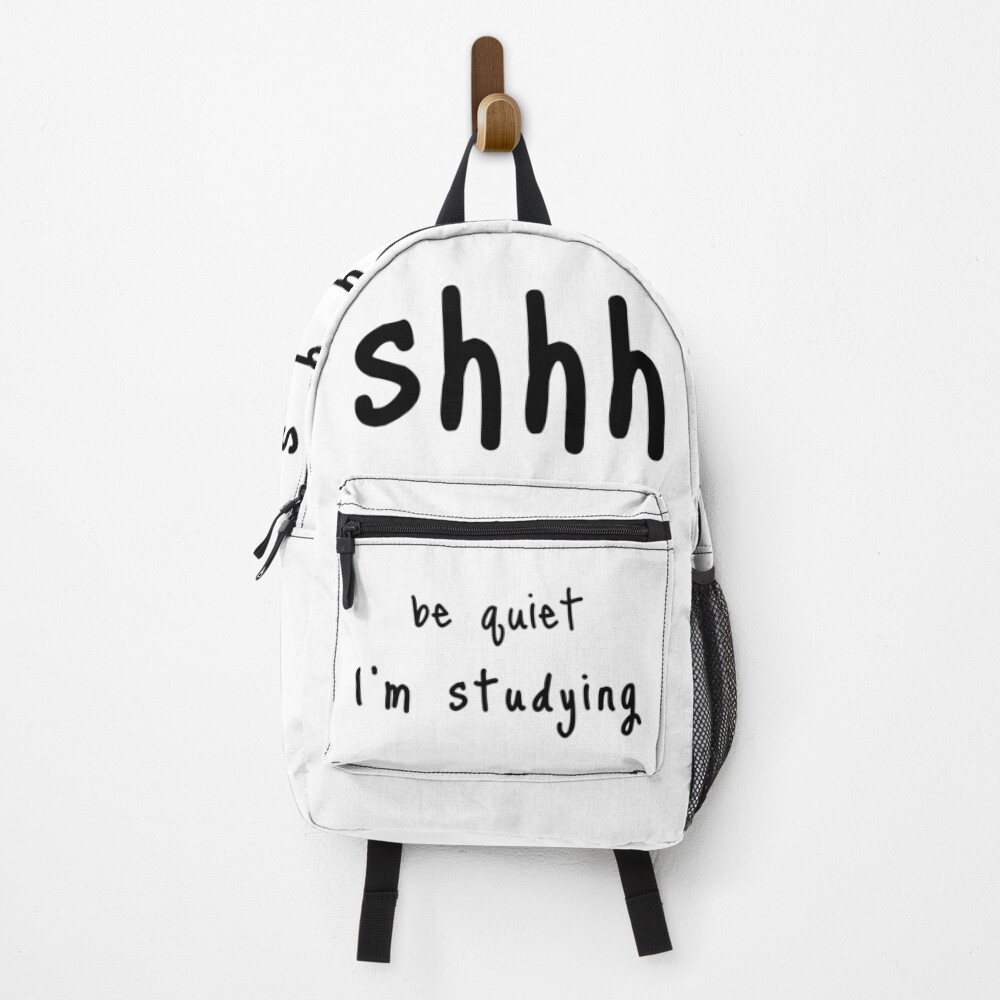 shhh be quiet I'm studying v1 - BLACK font Backpack