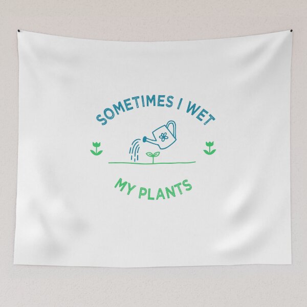 Item preview, Sometimes i wet my plants designed and sold by PRINTED ..