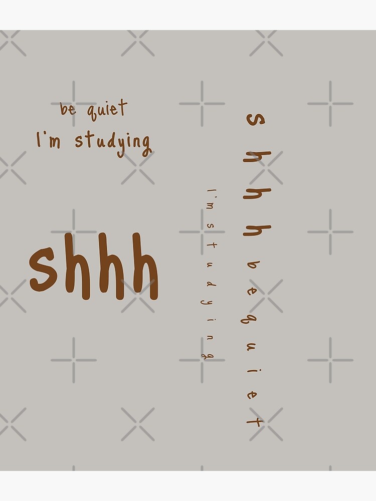 shhh be quiet I'm studying v1 - BROWN font by ahmadwehbeMerch