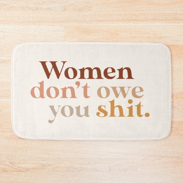 Item preview, Women don't owe you shit -nude neutral browns designed and sold by MNCO.