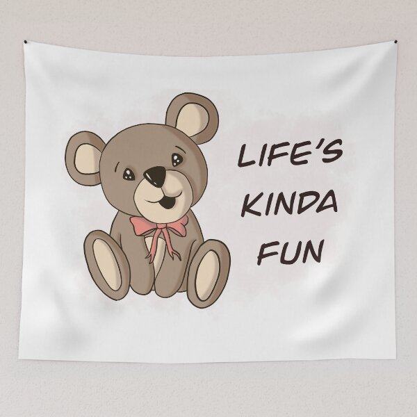 Item preview, Teddy Say's Life's kinda fun designed and sold by ANU007.