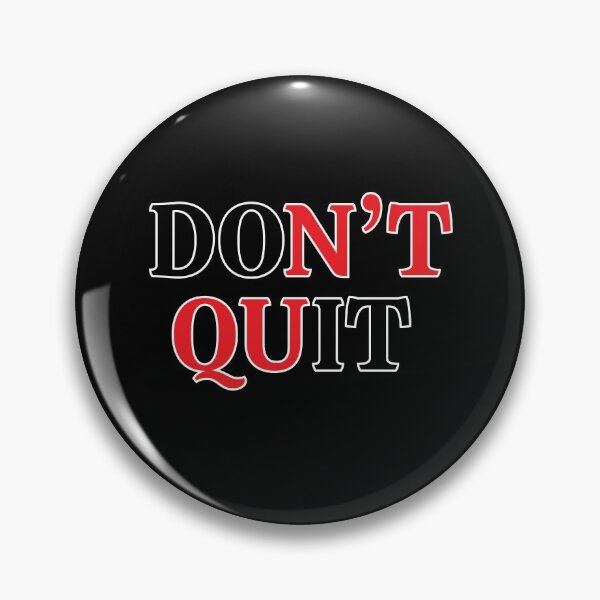 Item preview, Don't Quit designed and sold by ColdCityDesign.