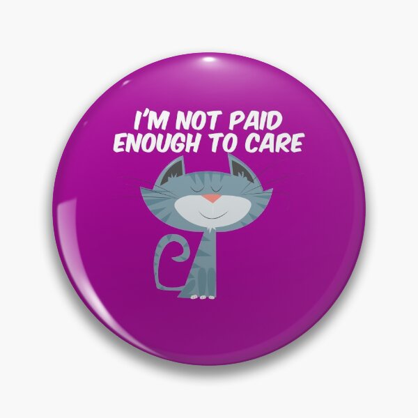 Item preview, I am not paid enough to care designed and sold by bradm50.
