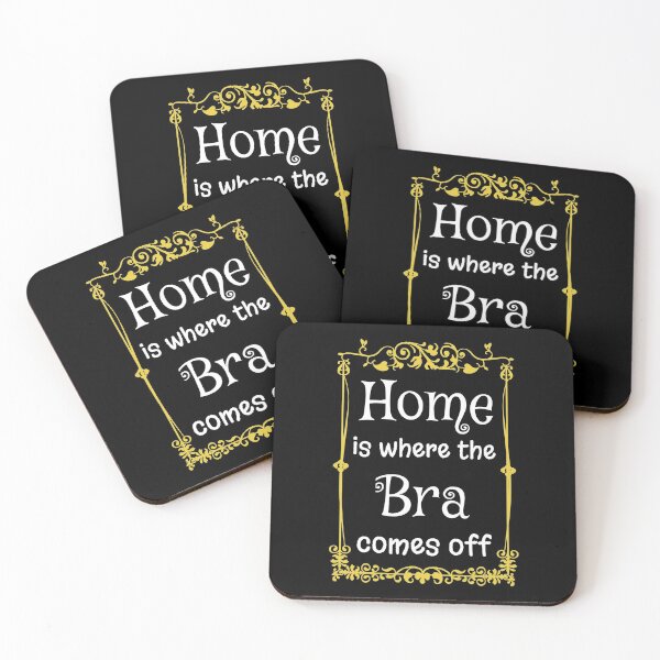 Item preview, Home Is Where The Bra Comes Off designed and sold by TheButtonCrew.