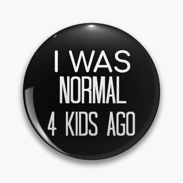 Item preview, i was normal 4 kids ago designed and sold by HarrietShop1.