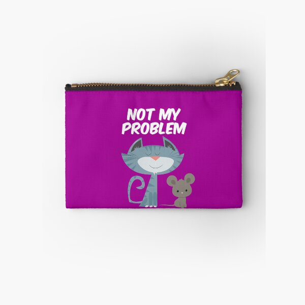 Item preview, Not My Problem Cat designed and sold by bradm50.