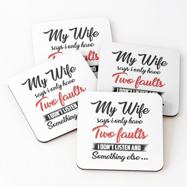 Item preview, my wife says i only have two faults i don't listen and something else  designed and sold by hasanmasud.