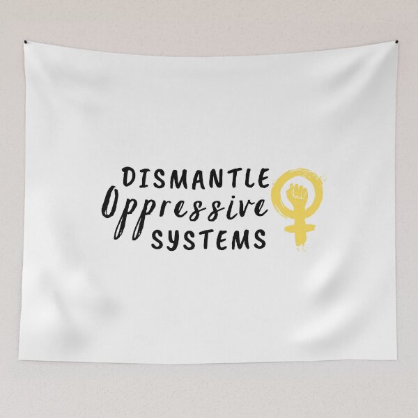 Item preview, Dismantle Oppressive Systems Feminist Quote  designed and sold by Sutra-Lotus-Co.