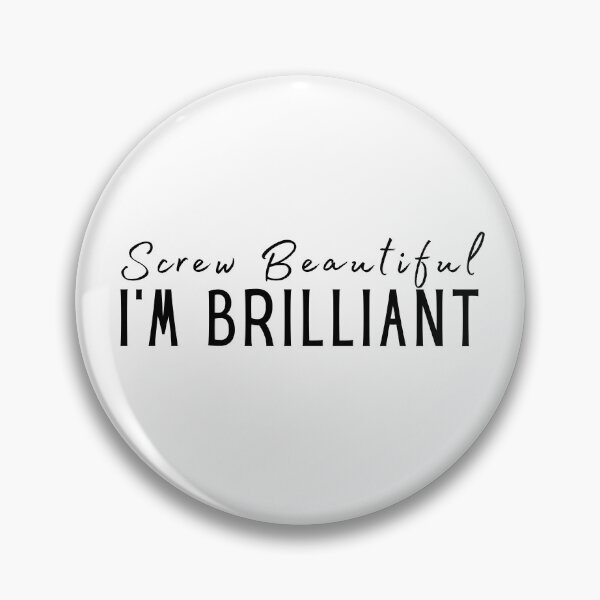 Item preview, Screw beautiful I'm Brilliant Girl Boss Quote  designed and sold by Sutra-Lotus-Co.