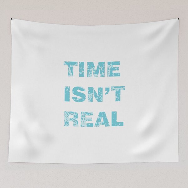 Item preview, Time isn't real designed and sold by Jessica Kelley.